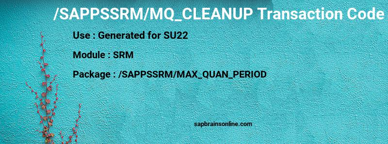 SAP /SAPPSSRM/MQ_CLEANUP transaction code
